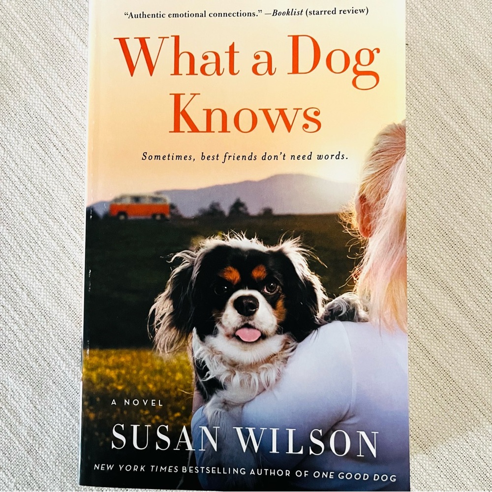 What a Dog Knows A Novel Paperback Book Sometimes Best Friends Don’t Need Words